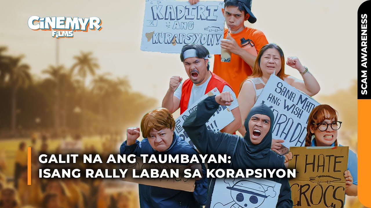 Galit na ang taumbayan: Isang RALLY laban sa KORAPSIYON | Cinemyr Films
