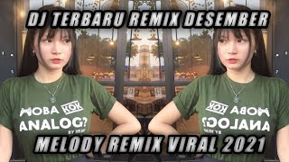 DJ REMIX MELODY TERBARU DESEMBER 2021