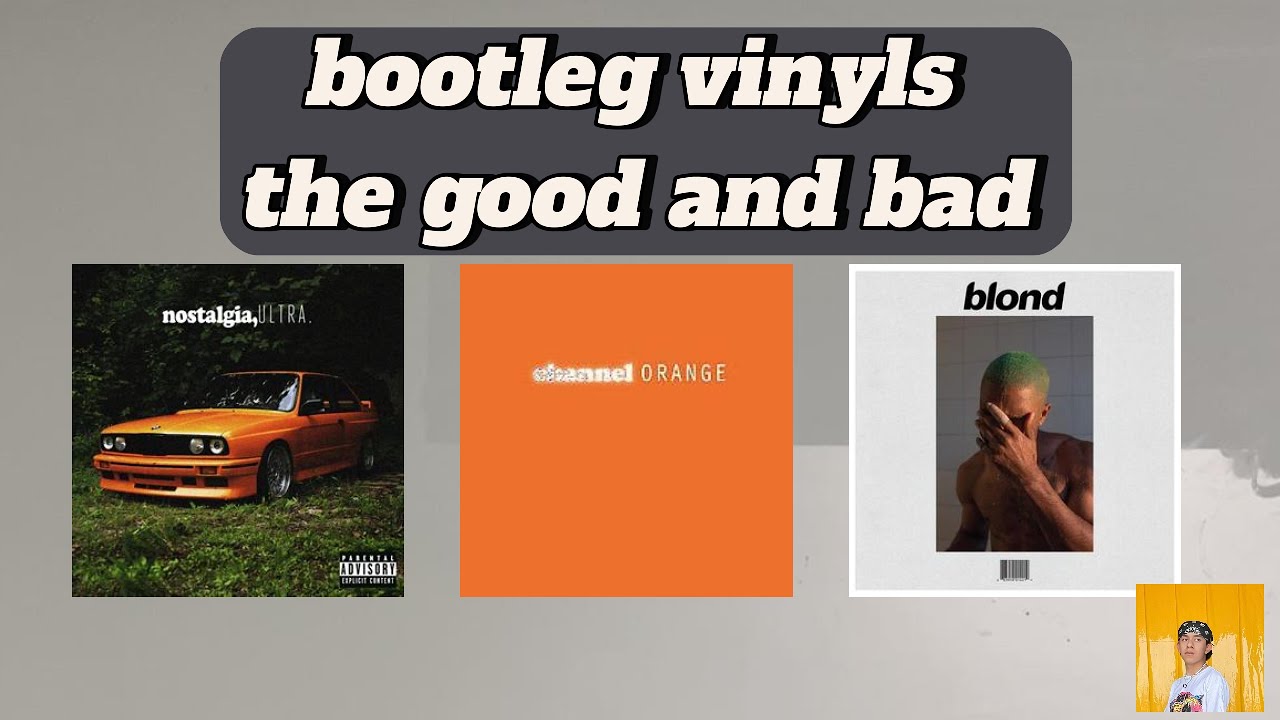 What are Bootleg vinyls? are they bad?