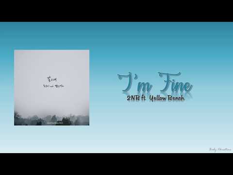 I'm Fine (잘 지내) - 2NB (투앤비) , Yellow Bench (옐로우 벤치) "Lyrics" [Han-Rom-Eng]