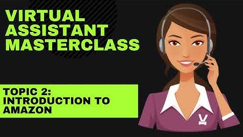 Virtual Assistant Masterclass English l Topic 2: Introduction to Amazon