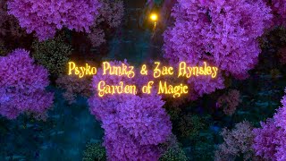 🔥Psyko Punkz & Zac Aynsley - Garden Of Magic🔥 (Official Video)