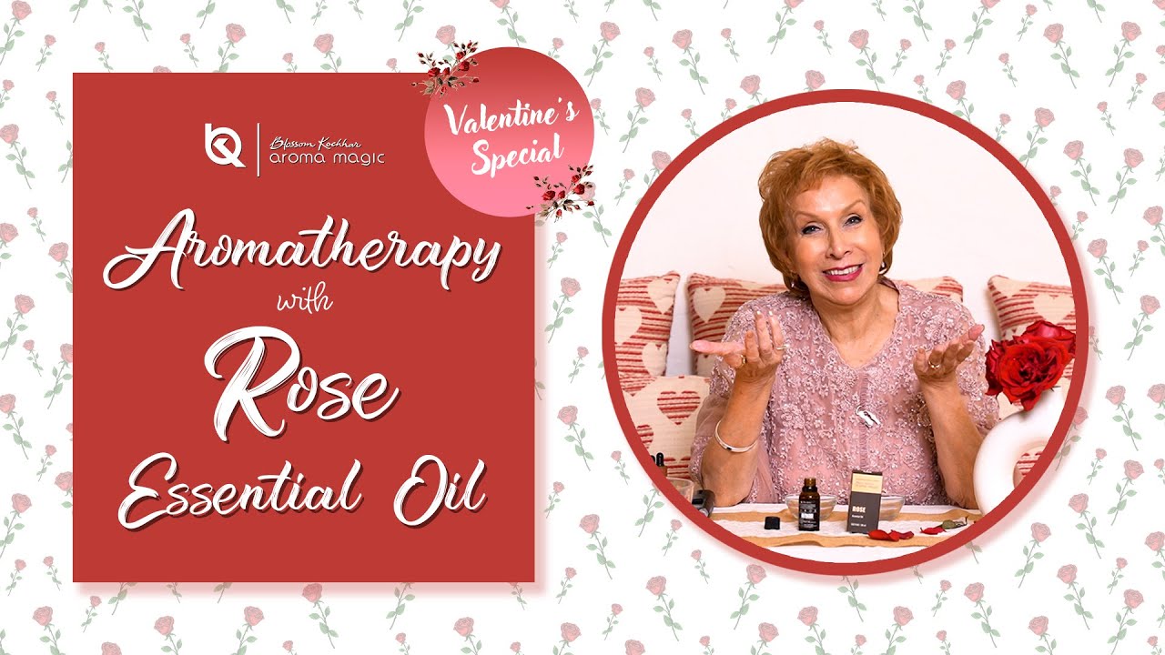 How to Use Rose Essential Oil for Valentine's Day with Dr. Kochhar