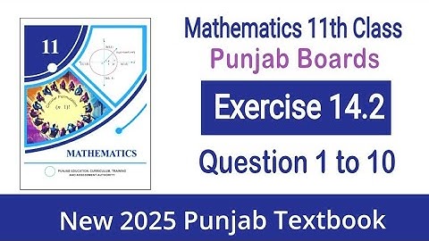 Maths 11th  Unit 14 Exercise 14.2 Question 1 to 10 | PTB New Book 2025 | Ex 14.2 | Punjab textbook
