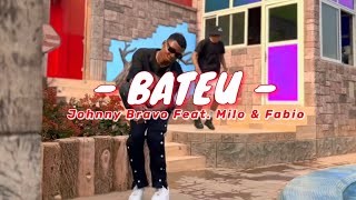 BATEU Johnny Bravo Feat. Milo & Fabio