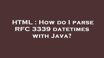 HTML : How do I parse RFC 3339 datetimes with Java?