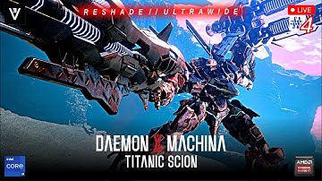 🔴Daemon X Machina: Titanic Scion -Story #4※RESHADE ULTRAWIDE※(i9 12900H & RX6600XT) #Playthrough