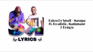 Kabza De Small - Masupa ft. Focalistic, Madumane & Bongza (Lyrics)