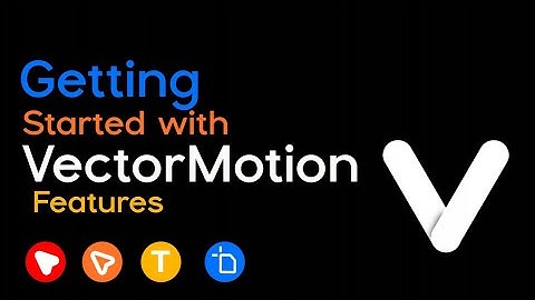 Getting Started With VectorMotion | Features.