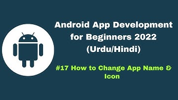 Android Tutorial For Beginners [Urdu/Hindi] | #17 How to Change App Icon & App Name