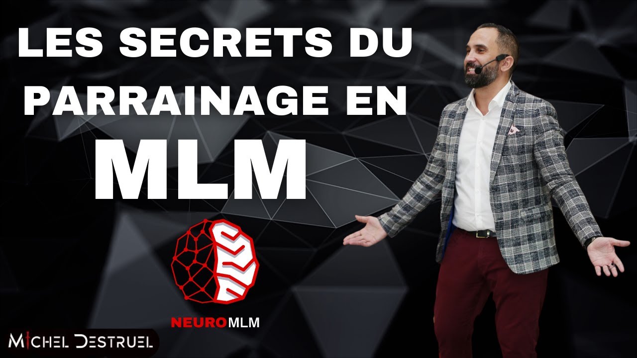 NEURO MLM: LES SECRETS DU PARRAINAGE EN MLM