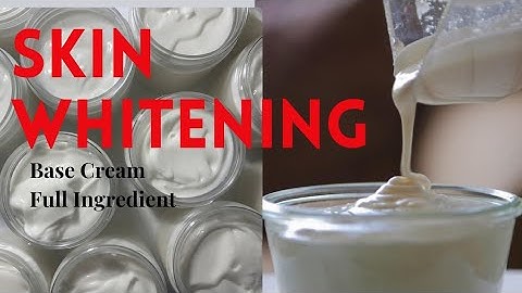 How To Make Organic Skin Whitening Base Cream For Very  Strong Effective Activate Mixture whitening