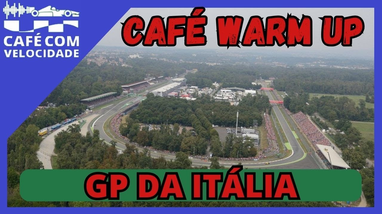 CAFÉ WARM UP - GP da Itália da Fórmula 1