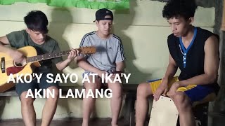 AKO'Y SAYO AT IKA'Y AKIN LAMANG - BANDANG LAPIS (COVER)