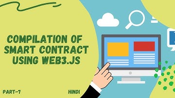 Compilation of Smart Contract using web3.js | Part -7 | Code Eater | Hindi