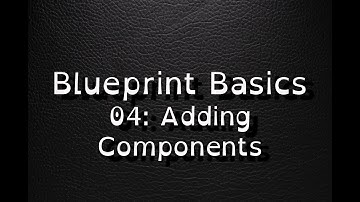 Unreal 5 Tutor: Blueprint Basics 04: Adding Components