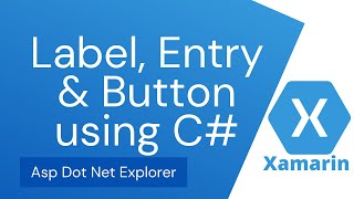 Label, Entry, Button, Button Event Handler & Stack Layout Using C# Code in Xamarin Forms