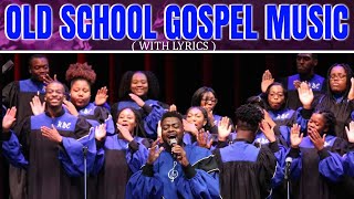 Best Old School Gospel Songs With Lyrics💥50 Great Timeless Gospel Hits💥Vintage Gospel Greatest Hits