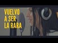 VUELVO A SER LA RARA - SWEET CALIFORNIA | COVER CAROLINA GARCÍA