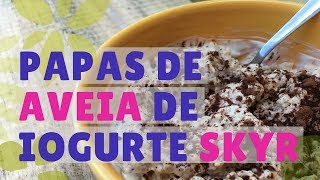 Papas de aveia de iogurte Skyr