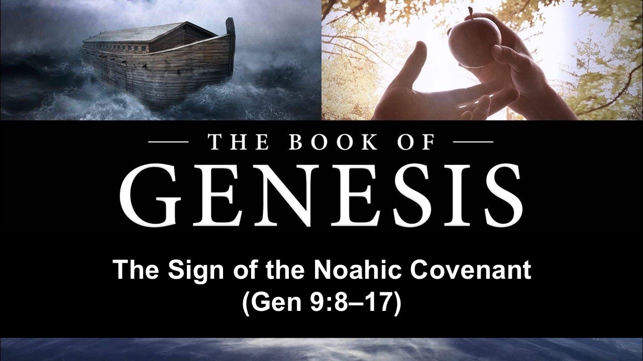 The Sign Of The Noahic Covenant Gen 9 8 17 YouTube the-sign-of-the-noahic-covenant-gen-9-8-17-youtube
