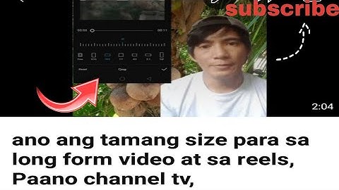 ano ang tamang size para sa long form video at sa reels, Paano channel tv,