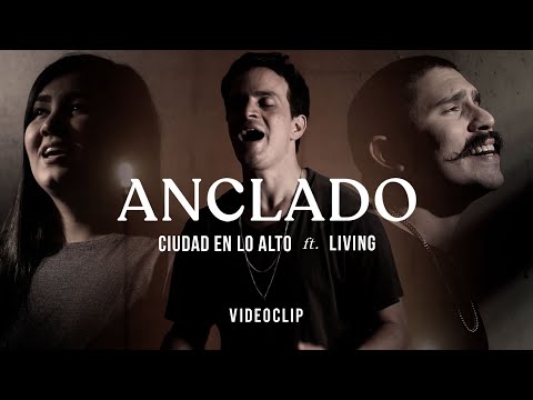 Ciudad En Lo Alto  - Anclado Ft. Living (Videoclip)