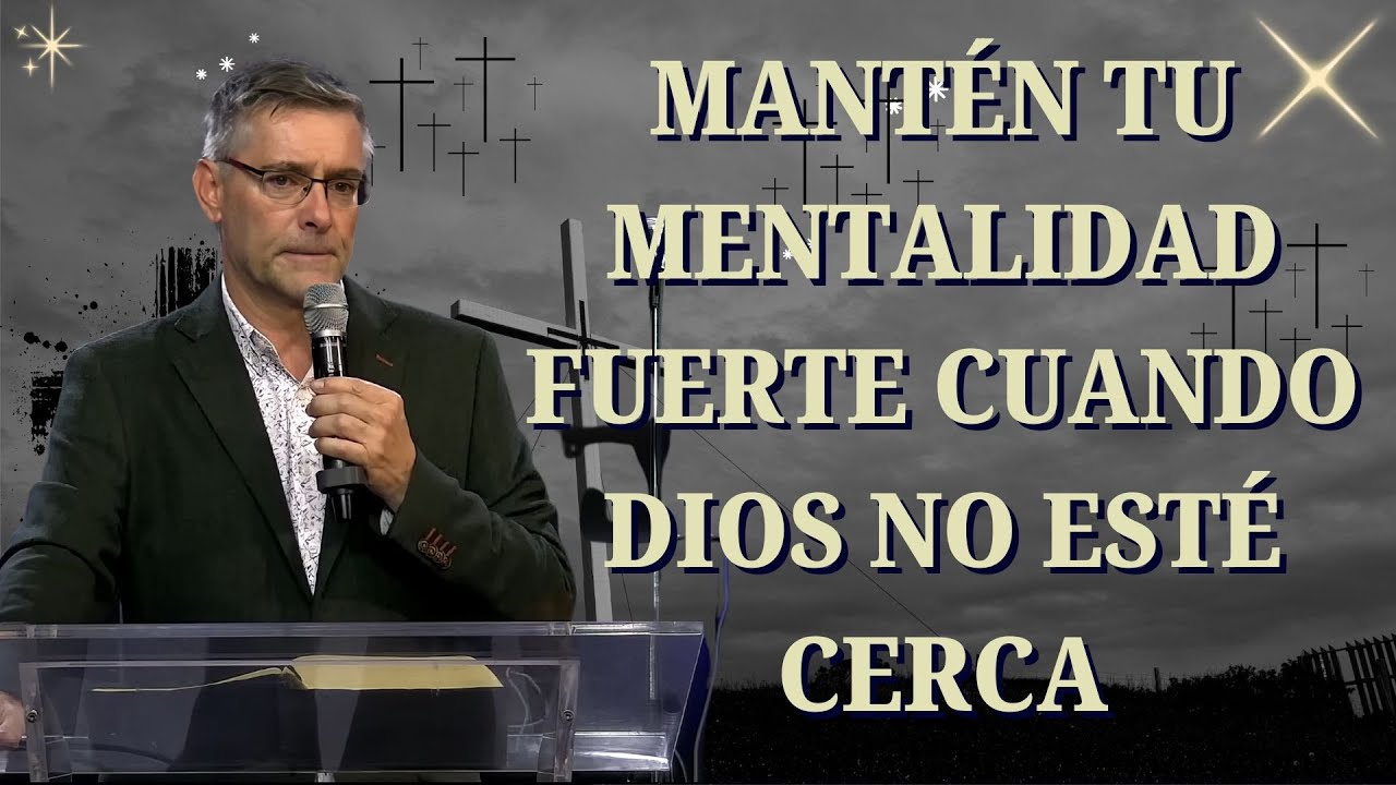 José Manuel Sierra Predicas / Mantén Tu Mentalidad Fuerte Cuando Dios ...
