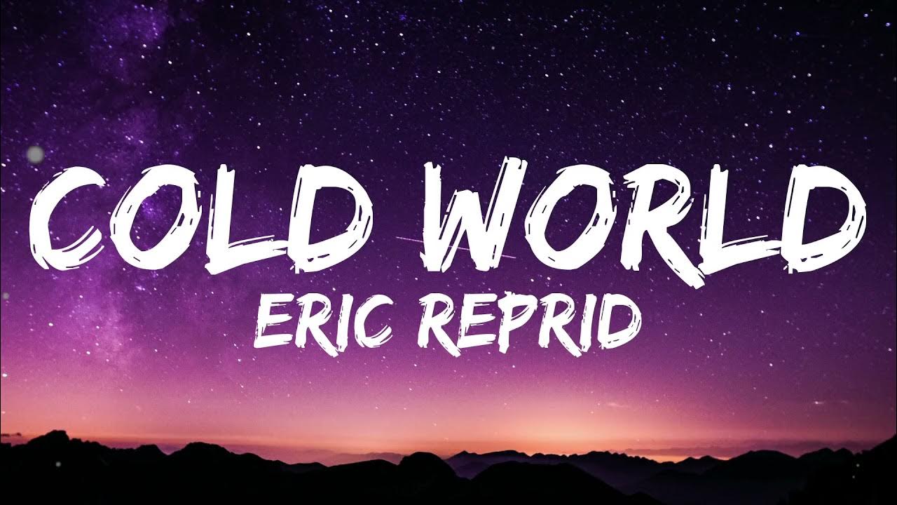The world is cold. Eric Reprid. Cold World. Cold World Band. Cold World logo.