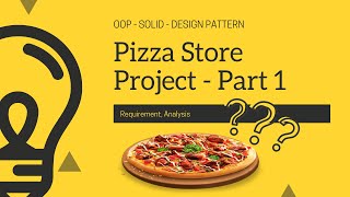 Ứng dụng OOP - Pizza Store Project #1 - Requirement, Analysis