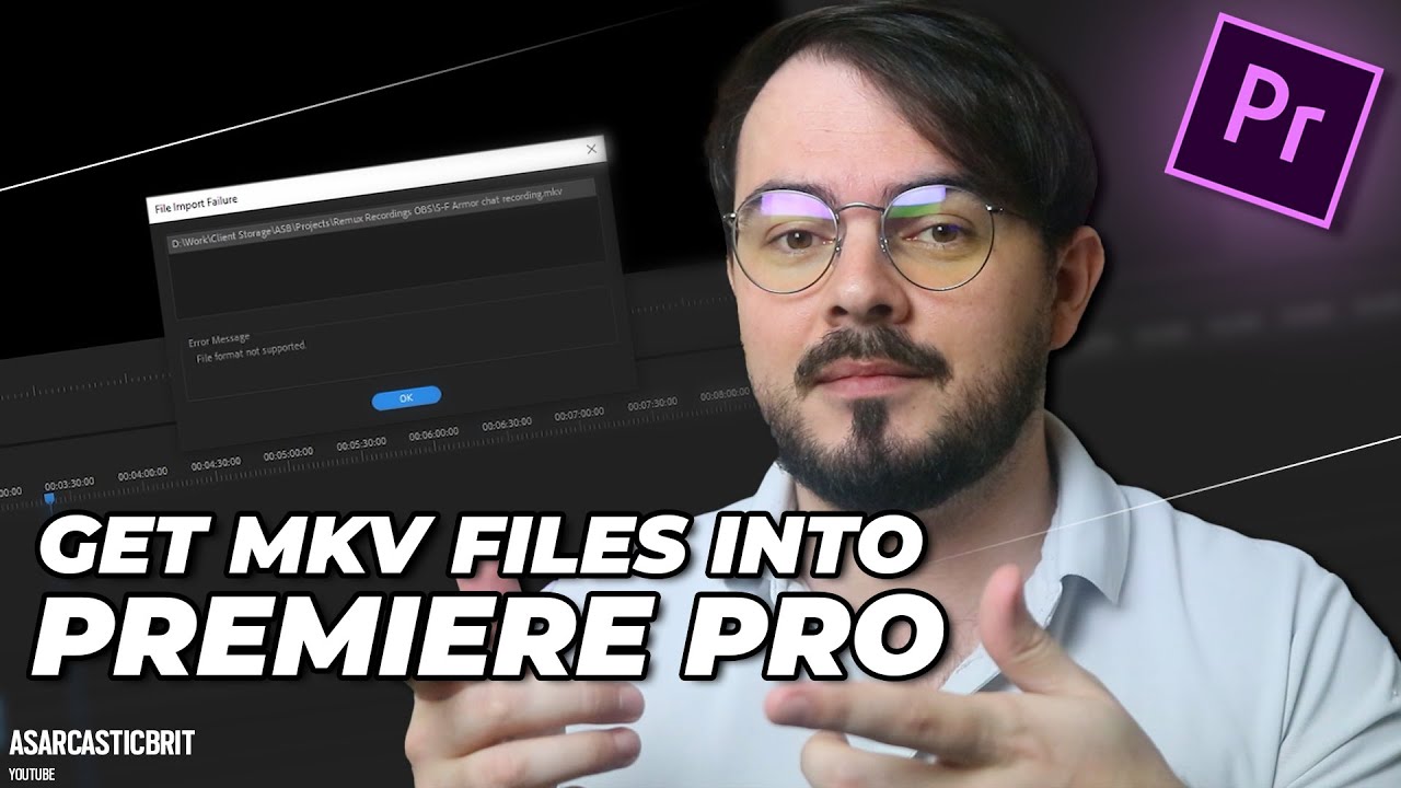 Open Mkv File Premiere Pro – How To IMPORT mkv FILES In Premiere Pro ...