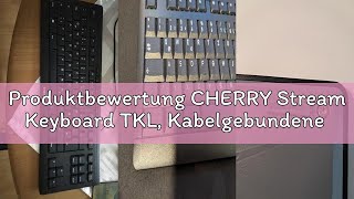 Produktbewertung CHERRY Stream Keyboard TKL, Kabelgebundene Tastatur ohne Nummernblock, Deutsches La