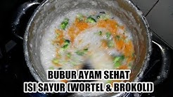 Resep Bubur Ayam & Sayur (Wortel & Brokoli) - Cara Membuat Bubur Sehat - Durasi: 2.00. 