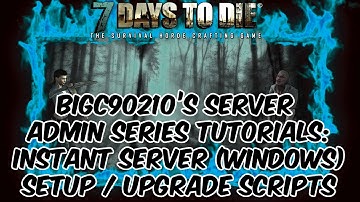 ALL VERSIONS - v1.02 7 Days To Die Instant Dedi Server Setup Script - SteamCMD, Allocs, Slaanhatten