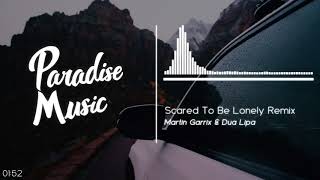 Martin Garrix & Dua Lipa - Scared To Be Lonely (WildVibes & Jaylife Remix) [Paradise Music]