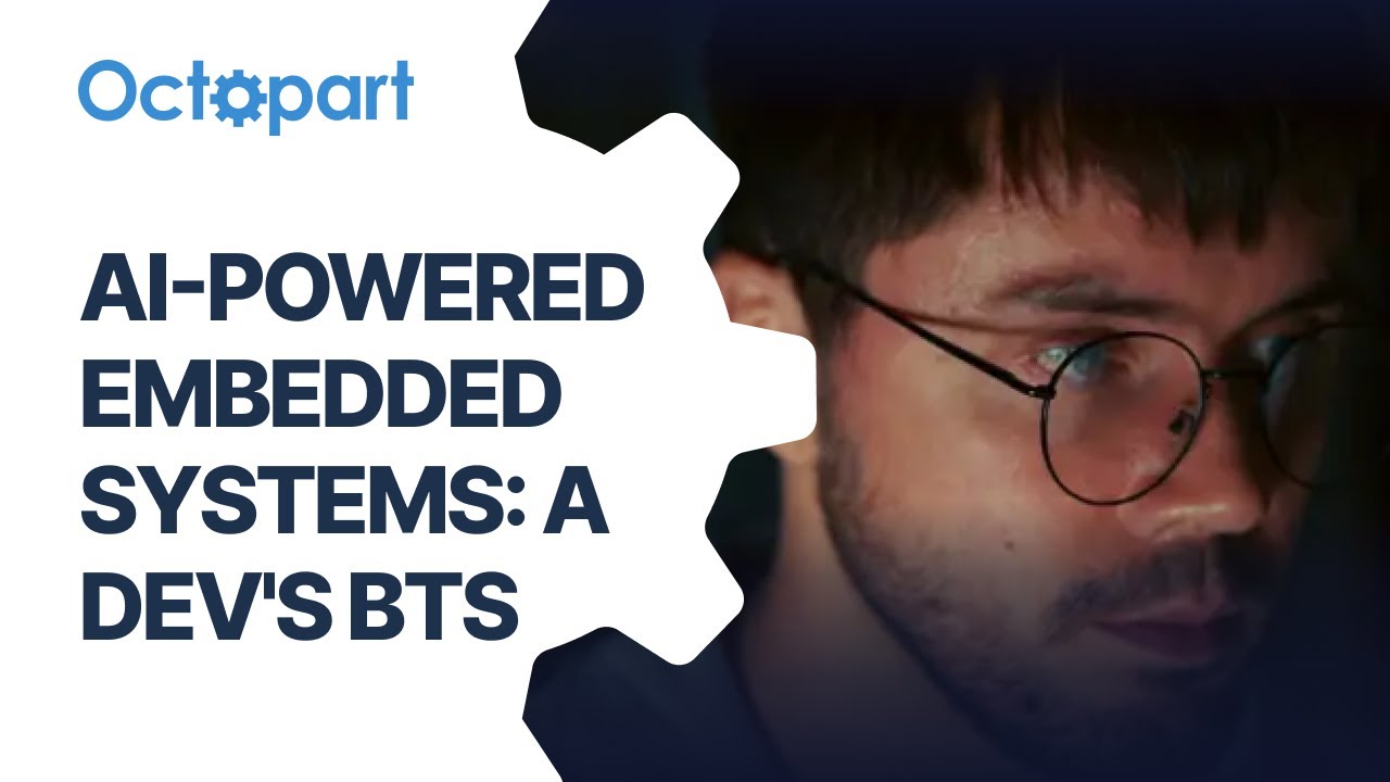 AI-Powered Embedded Systems: A Dev's Behind-the-Scenes - YouTube
