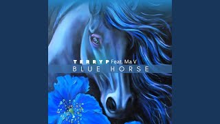 Blue Horse (feat. Ma V)