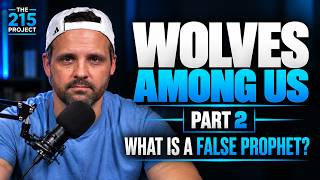 WOLVES AMONG US — PART 2 | What Is a False Prophet