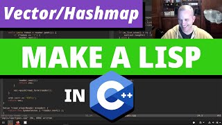 ADD VECTOR AND HASH MAP TYPES | Make a Lisp in C++ (mal) | Step 1b