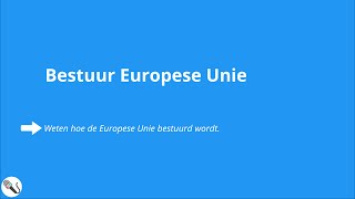 Politiek en Beleid: bestuur Europese Unie