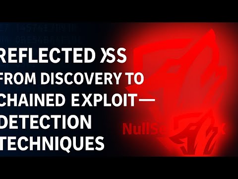 Reflected XSS: From Discovery to Chained Exploit - Detection Techniques