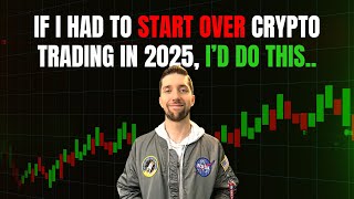 If I Had To Start Over Crypto Trading In 2025, I’d Do This (beginner Strategy Reveal)