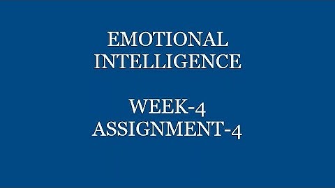 Emotional Intelligence || Assignment-4 || 2022 || NPTEL || Week-4