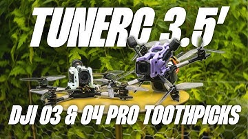 Why the TuneRC 3.5inch O3 & O4 Pro Toothpicks Change the FPV Game...