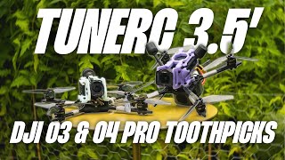 Why The Tunerc 3.5Inch O3 & O4 Pro Toothpicks Change The Fpv Game...