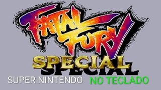 FATAL FURY SPECIAL AO VIVO DE VOLTA AO SNES