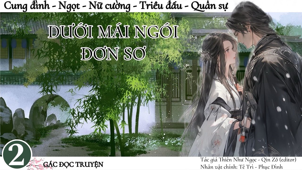 (2) Dưới Mái Ngói Đơn Sơ, truyện cổ đại, nữ cường, cung đình, triều đấu, quân sự, ngọt sủng