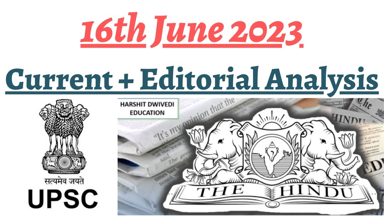 16th June 2023 - Editorial Analysis + Daily General Awareness Articles by Harshit Dwivedi