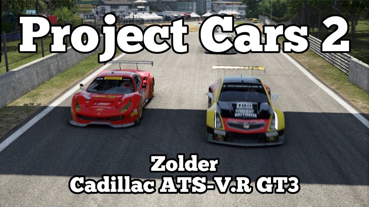 Project Cars 2 🏁 / Streamcut / Cadillac ATS-V.R GT3 + Setup / Zolder / deutsch / Reupload