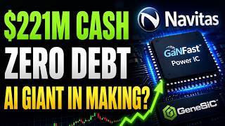Navitas Semiconductor: $221M Cash, Zero Debt & Massive AI Growth Potential